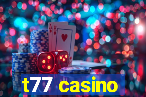 t77 casino